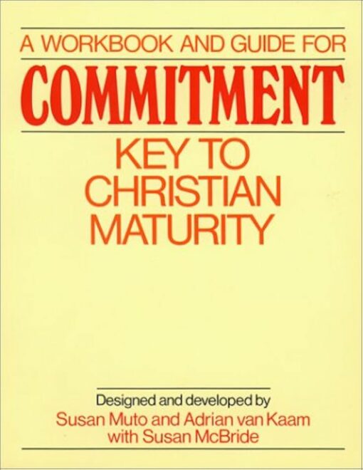 WORKBOOK AND GUIDE FOR COMMITMENT
