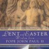 LENT & EASTER WISDOM FROM POPE JOHN PAUL