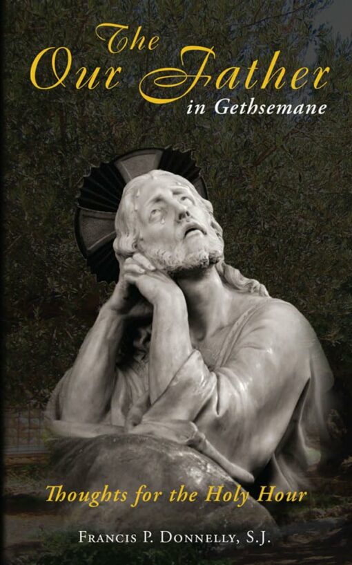 THE OUR FATHER IN GETHSEMANE