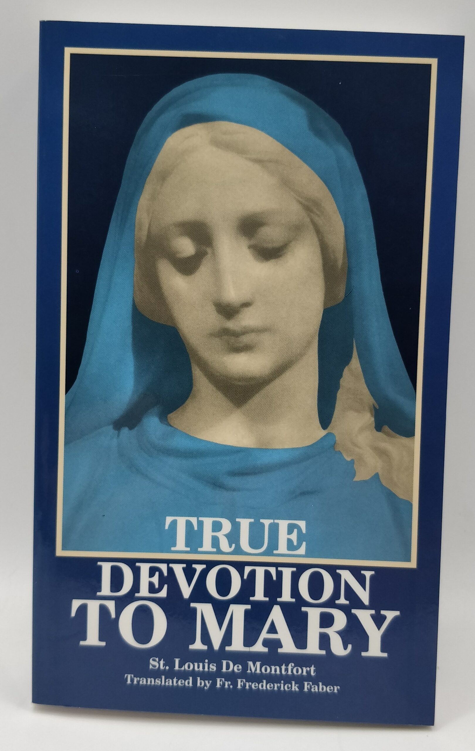 TRUE DEVOTION TO MARY