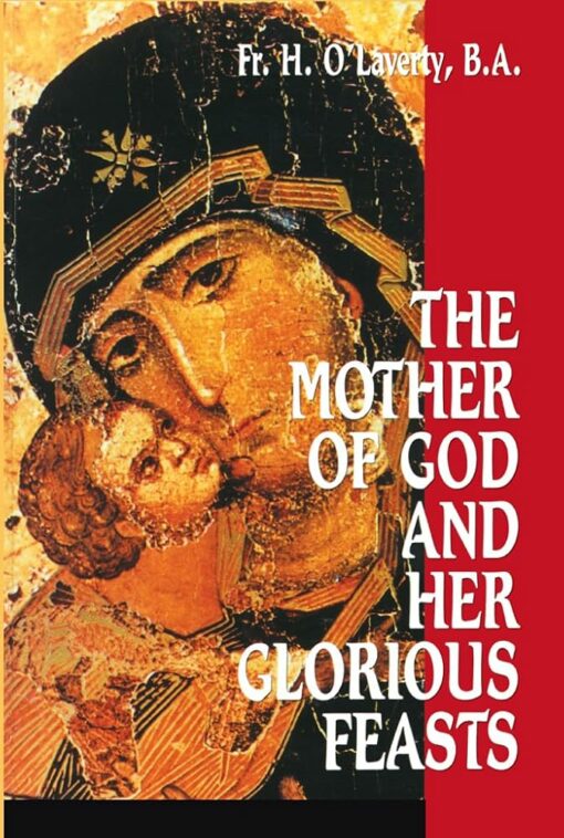 THE MOTHER OF GOD & HER GLORIOUS FEASTS