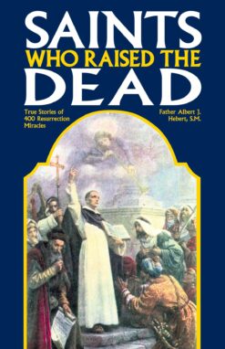 SAINTS WHO RAISED THE DEAD