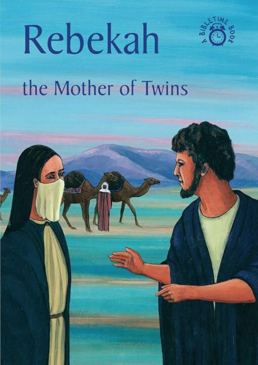 BIBLETIME REBEKAH THE MOTHER OF TWINS