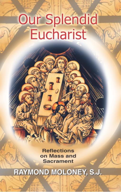OUR SPLENDID EUCHARIST