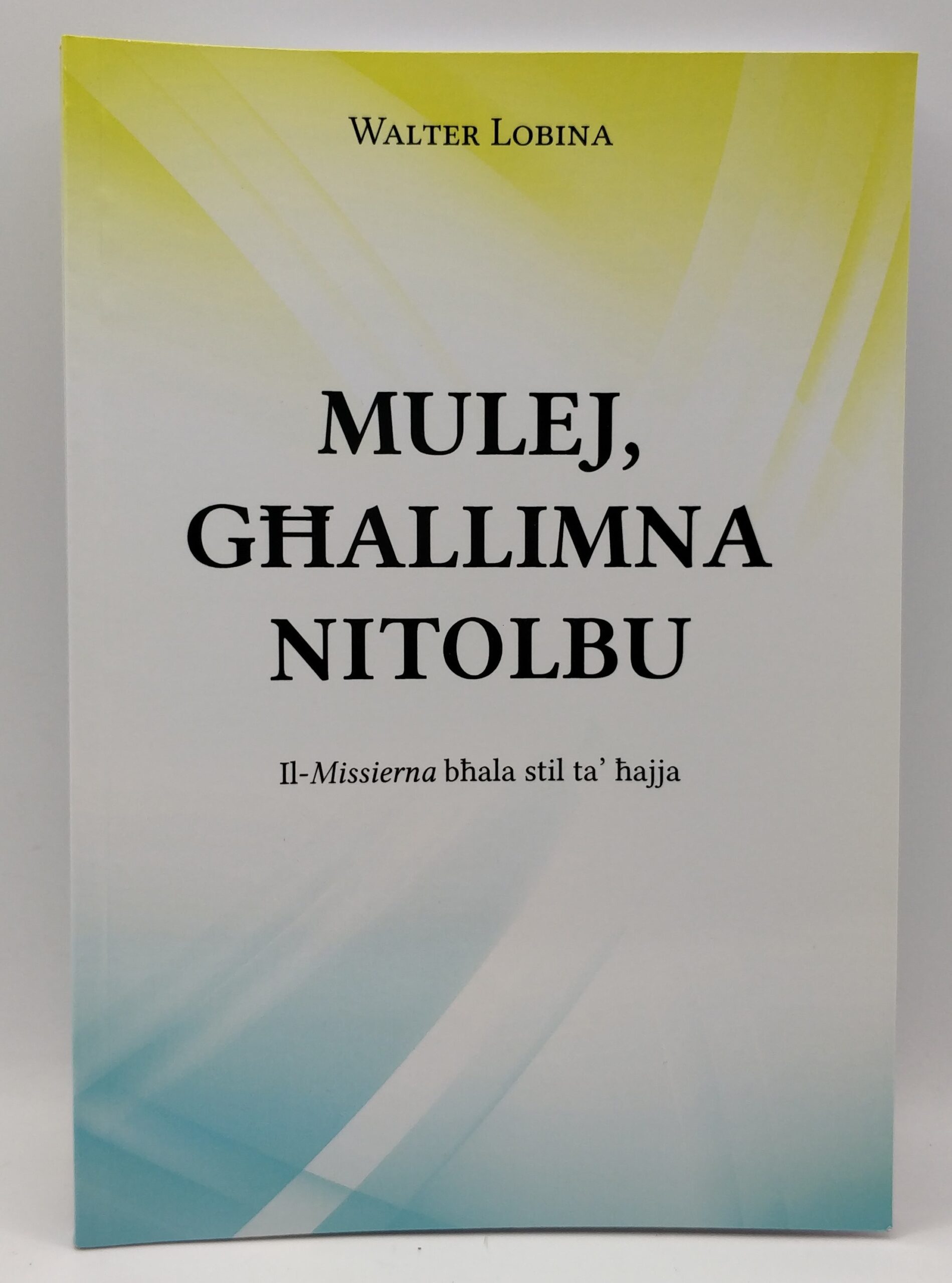 MULEJ, GHALLIMNA NITOLBU