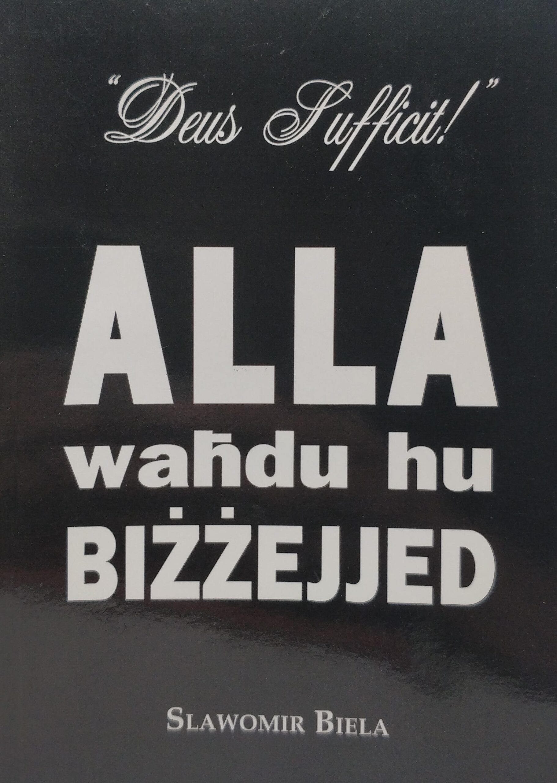 ALLA WAHDU HU BIZZEJJED