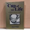THE CUP OF OUR LIFE