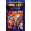 THROUGH OUR LONG EXILE