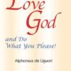 LOVE GOD AND DO WHAT YOU PLEASE