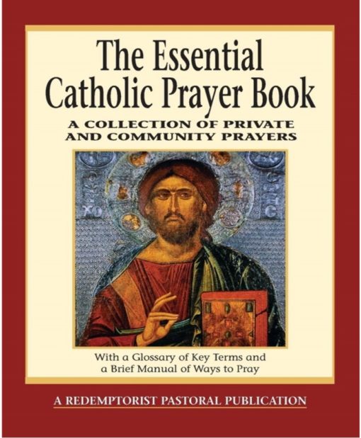 THE ESSENTIAL CATHOLIC PRAYER BOOK