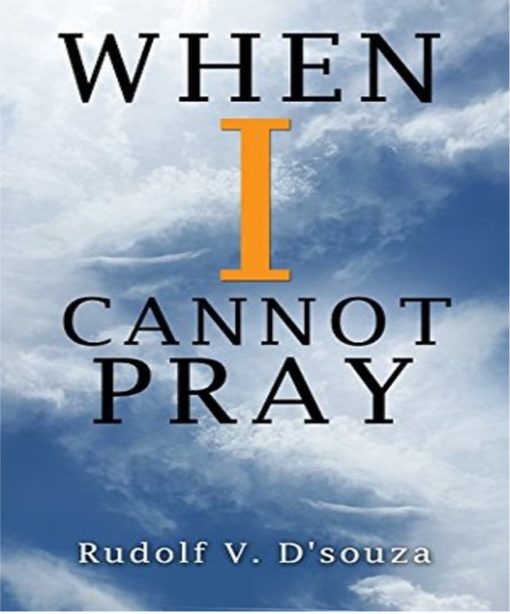 WHEN I CANNOT PRAY