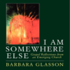 I AM SOMEWHERE ELSE