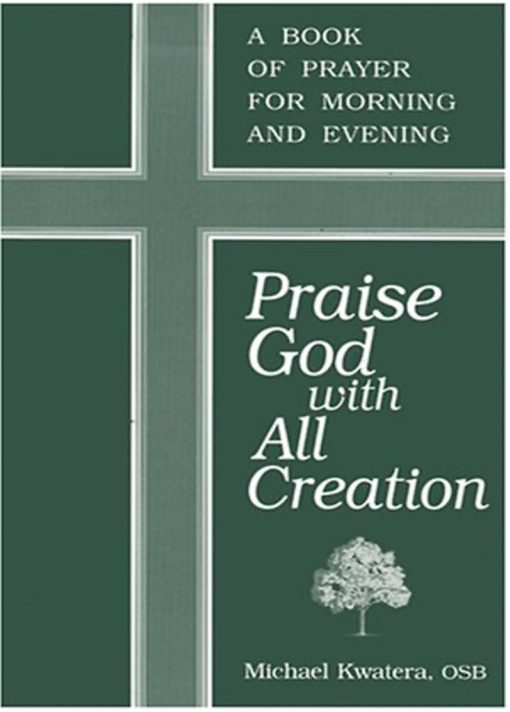 PRAISE GOD WITH ALL CREATION