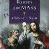 THE BIBLICAL ROOTS OF THE MASS