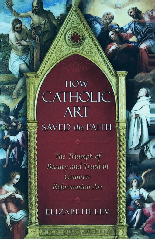 HOW CATHOLIC ART SAVED THE FAITH