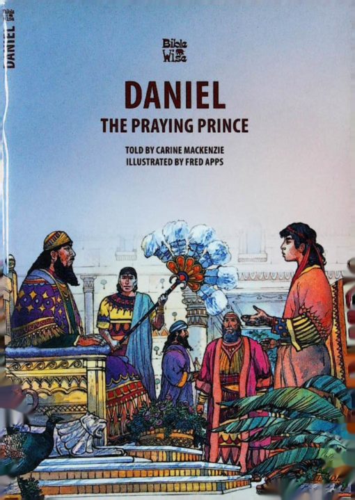 BIBLEWISE DANIEL THE PRAYING PRINCE