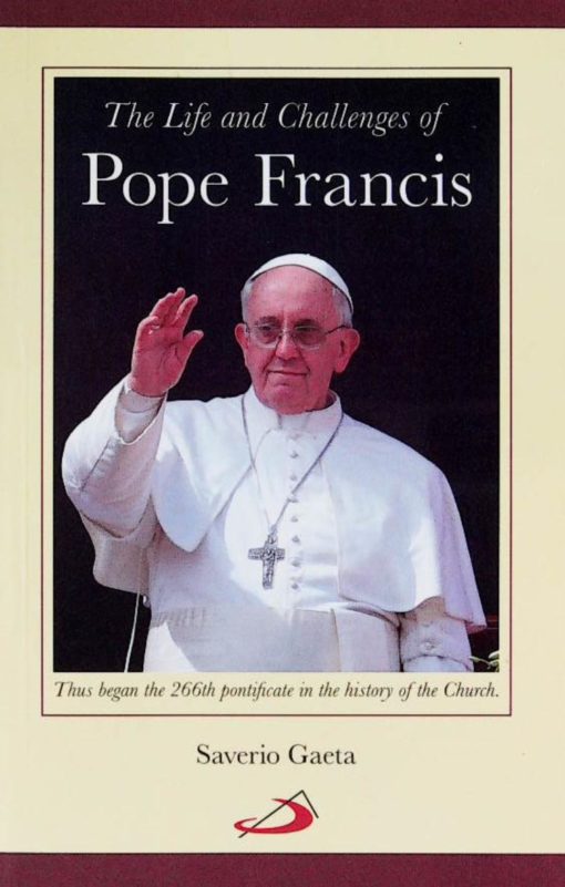 THE LIFE AND CHALLENGES OF POPE FRANCIS