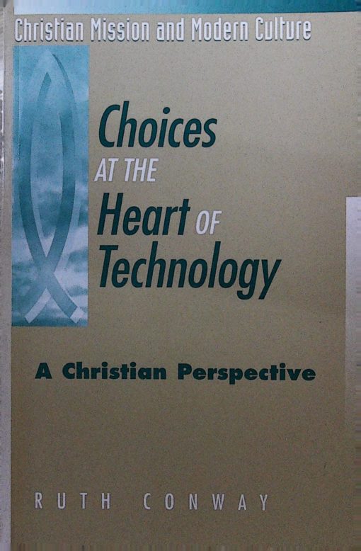 CHOICES AT THE HEART OF TECHNOLOGY