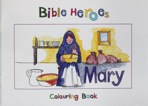 BIBLE HEROES  MARY COLOURING BOOK