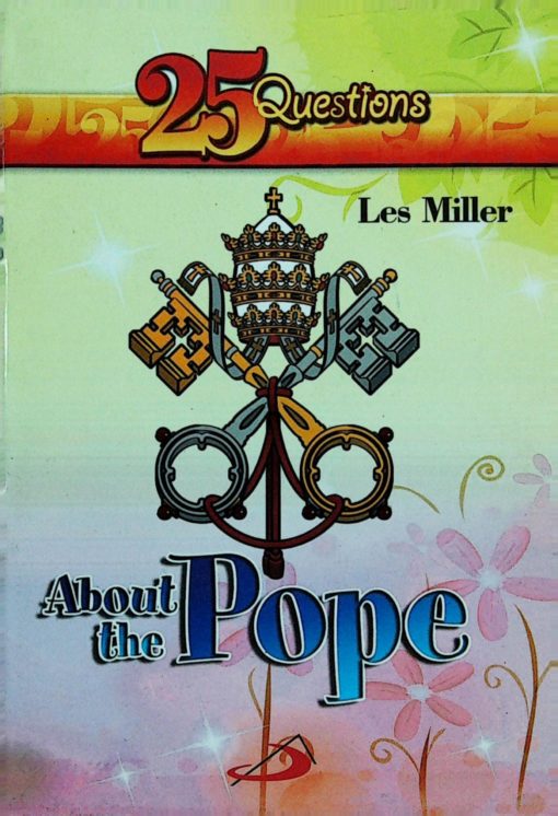 25 QUESTIONS ABOUT THE POPE