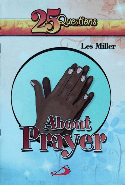 25 QUESTIONS ABOUT PRAYER