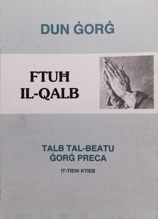FTUH IL-QALB 2 TALB TAL-BEATU GORG PRECA