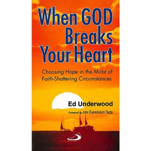 WHEN GOD BREAKS YOUR HEART