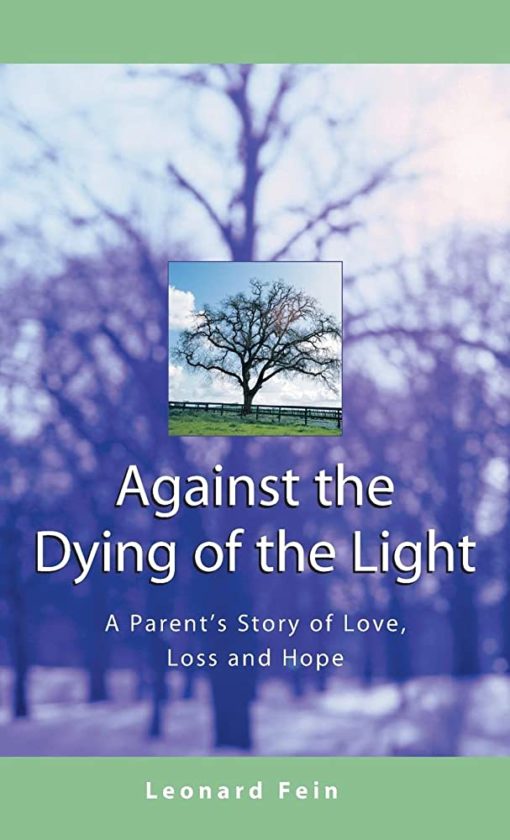 AGAINST THE DYING OF THE LIGHT