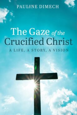 THE GAZE OF THE CRUCIFIED CHRIST