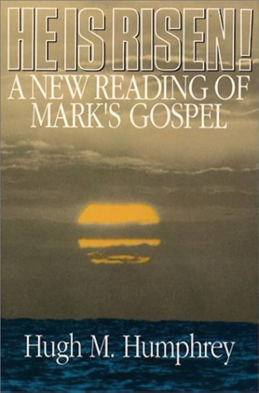 HE IS RISEN!: A NEW READING OF MARK'S GO