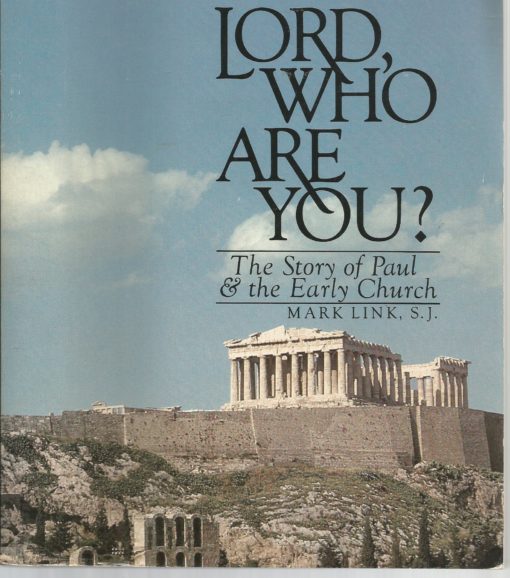 LORD WHO ARE YOU? THE STORY OF PAUL & TH