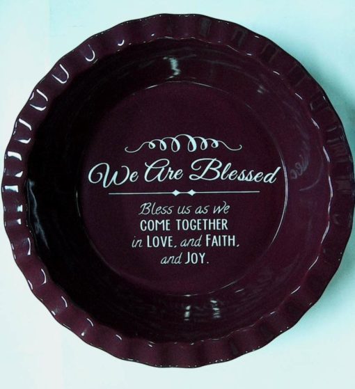 WE ARE BLESSED PIE PLATE