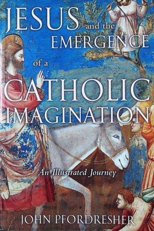 JESUS & THE EMERGENCE OF A CATHOL IMAGIN