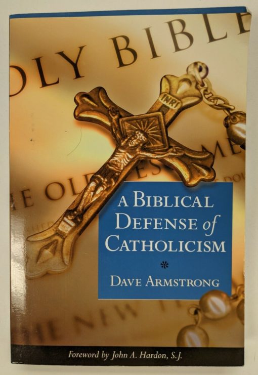 A BIBLICAL DEFENSE OF CATHOLICISM