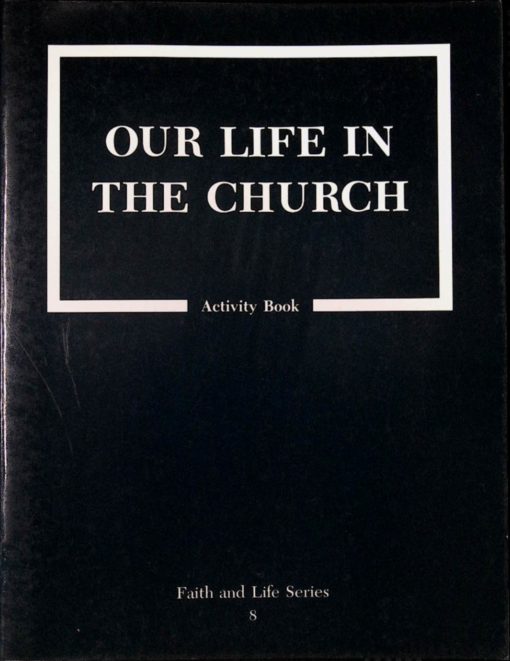 OUR LIFE IN THE CHURCH ACTIVITY BOOK 8