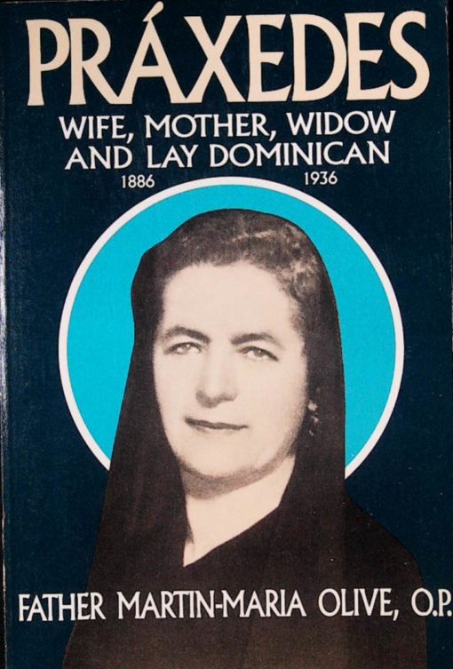 PRAXEDES WIFE,MOTHER,WIDOW & LAY DOMINIC