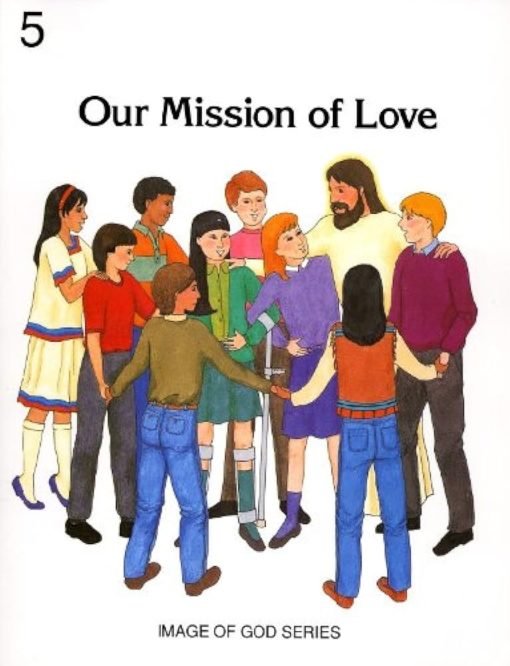 OUR MISSION OF LOVE IMAGE OF GOD TECHE 5
