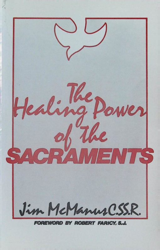 THE HEALING POWER OF THE SACRAMENTS