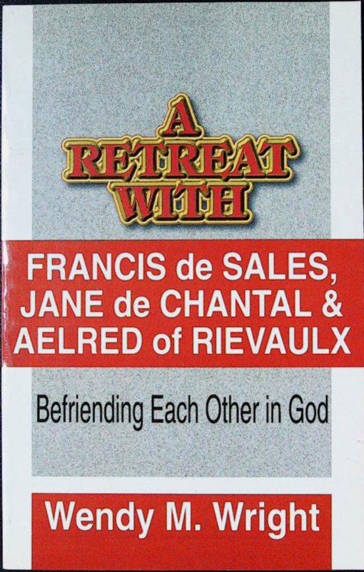 A RETREAT WITH FRAN DE SALES JANE DE CHA