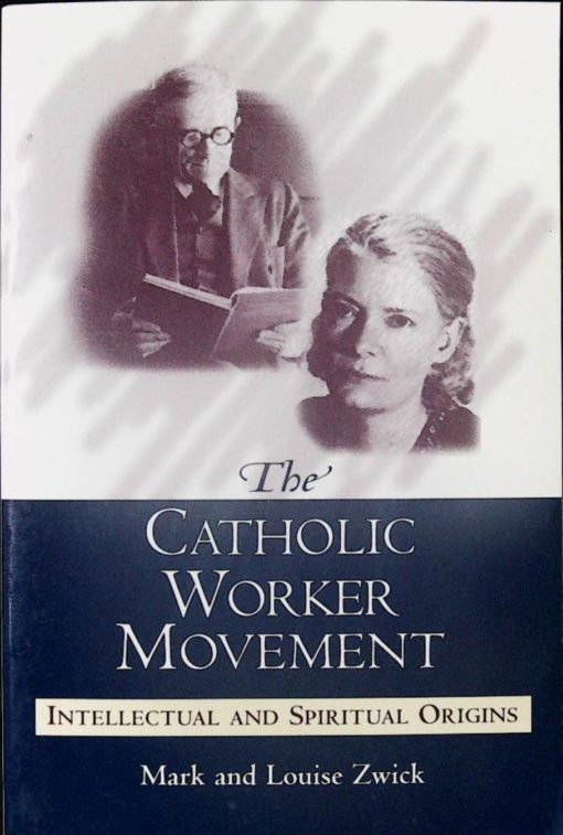 THE CATHOLIC WORKER MOVEMENT