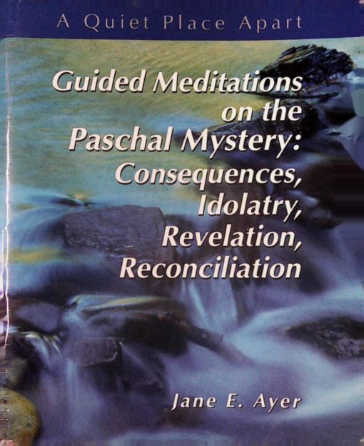 GUIDED MEDITATIONS ON THE PASCHAL MYSTE