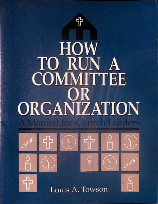 HOW TO RUN A COMMITTEE OR ORGANIZATION