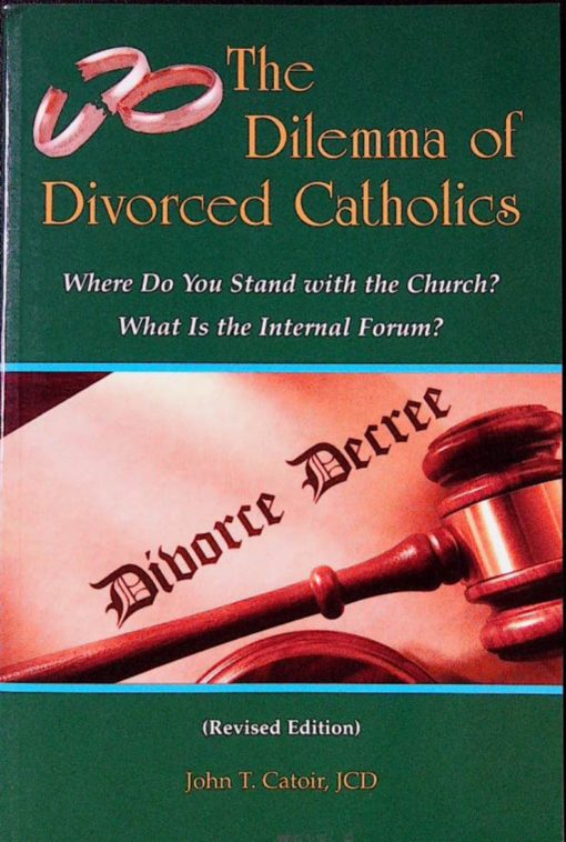 THE DILEMMA OF DIVORCED CATHOLICS