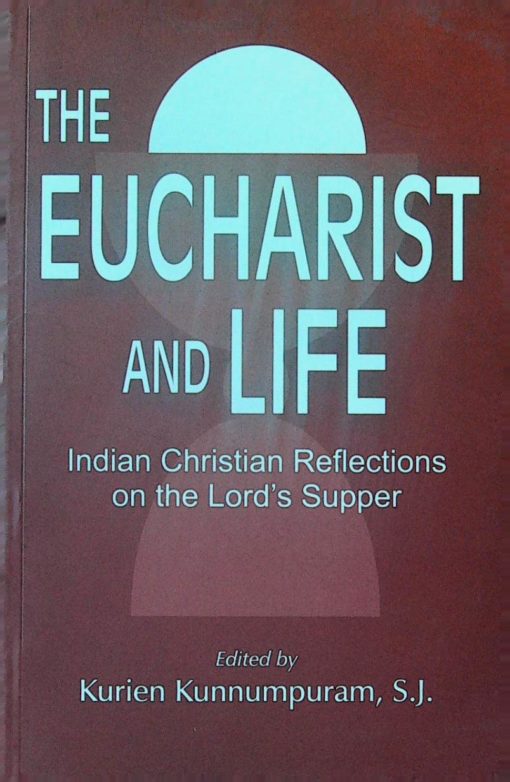 THE EUCHARIST AND LIFE