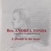 BRO. ANDREA TONDA: A DREAM IN THE HEART