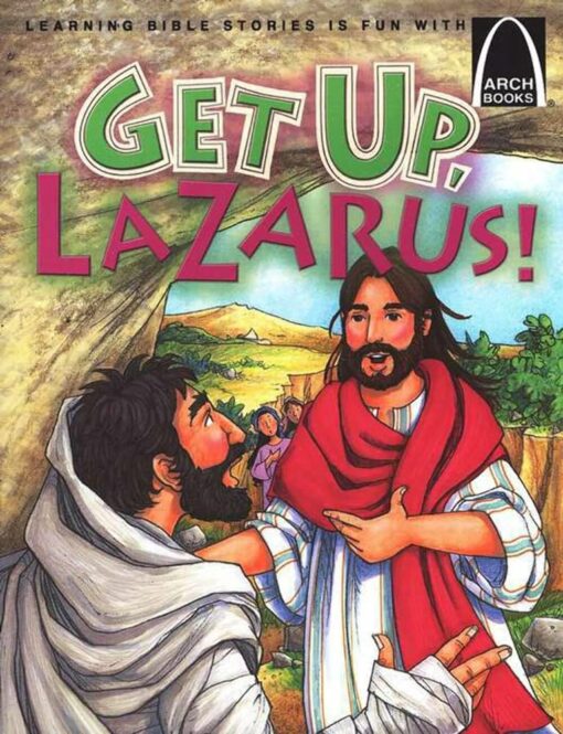 ARCH BOOKS GET UP, LAZARUS!