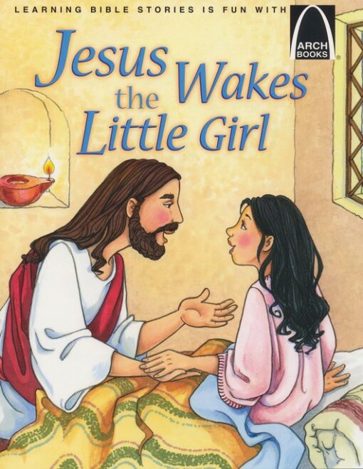 ARCH BOOKS JESUS WAKES THE LITTLE GIRL