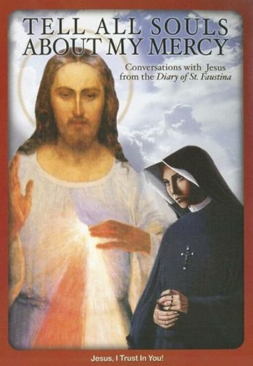 TELL ALL SOULS ABOUT MY MERCY