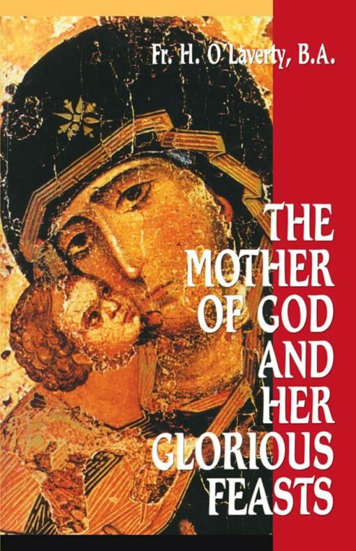 THE MOTHER OF GOD AND HER GLORIOUS FEAST