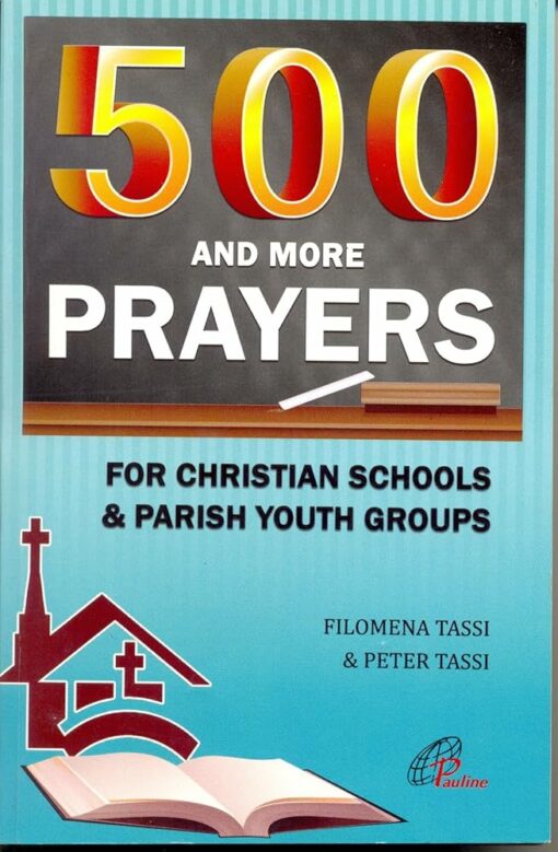 500 AND MORE PRAYERS FOR CHRISTIAN SCHOO